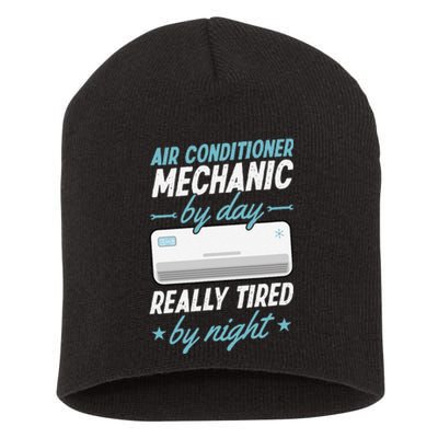 Air Conditioner Mechanic By Day Really Tired By Night Short Acrylic Beanie