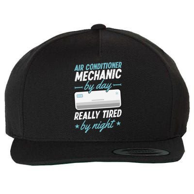 Air Conditioner Mechanic By Day Really Tired By Night Wool Snapback Cap