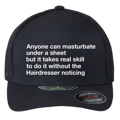 Anyone Can Masturbate Under A Sheet Flexfit Unipanel Trucker Cap
