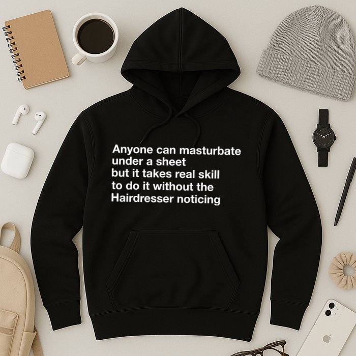Anyone Can Masturbate Under A Sheet Hoodie