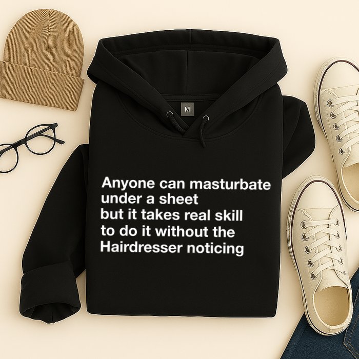 Anyone Can Masturbate Under A Sheet Hoodie