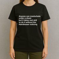 Anyone Can Masturbate Under A Sheet T-Shirt