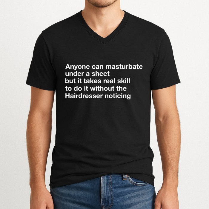 Anyone Can Masturbate Under A Sheet V-Neck T-Shirt