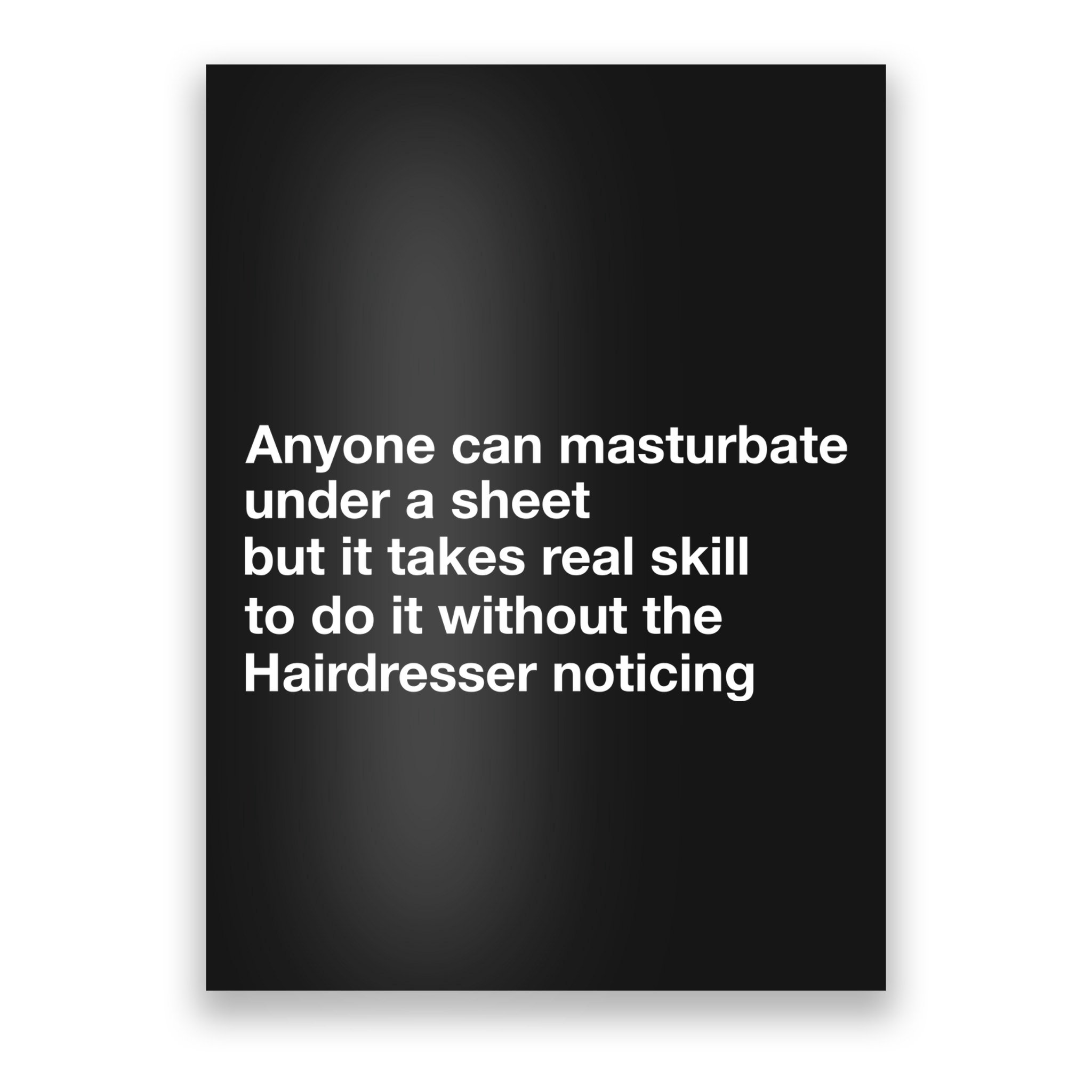 Anyone Can Masturbate Under A Sheet Poster