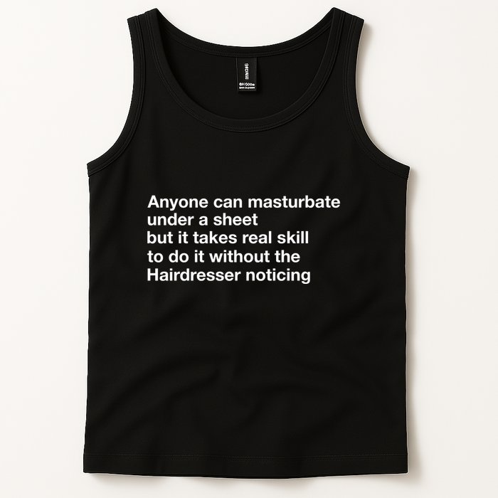 Anyone Can Masturbate Under A Sheet Tank Top