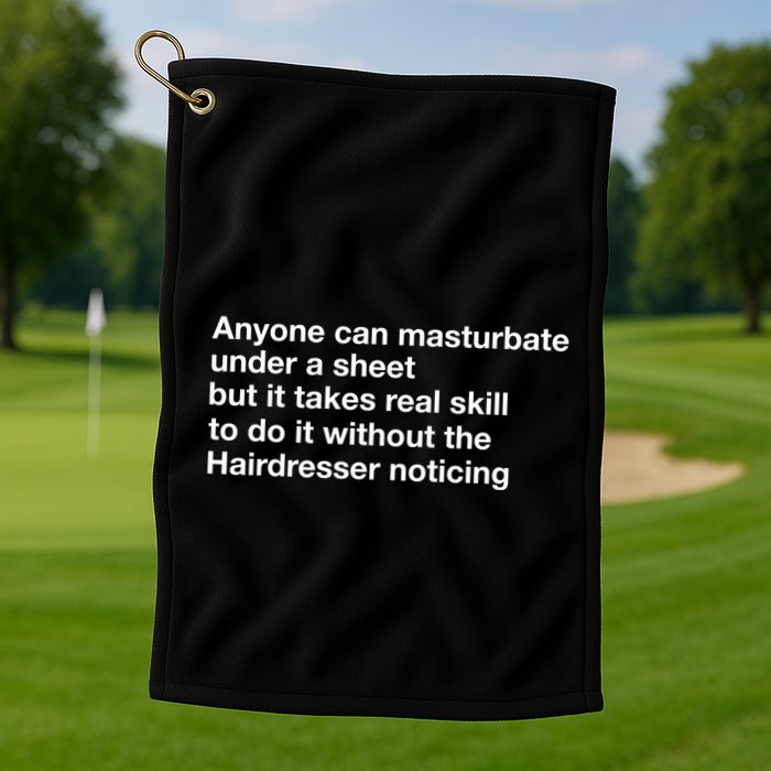 Anyone Can Masturbate Under A Sheet Golf Towel
