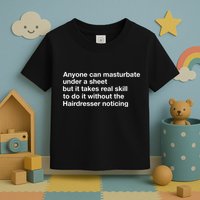 Anyone Can Masturbate Under A Sheet Toddler T-Shirt
