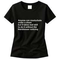 Anyone Can Masturbate Under A Sheet Womens T-Shirt