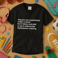 Anyone Can Masturbate Under A Sheet Kids T-Shirt