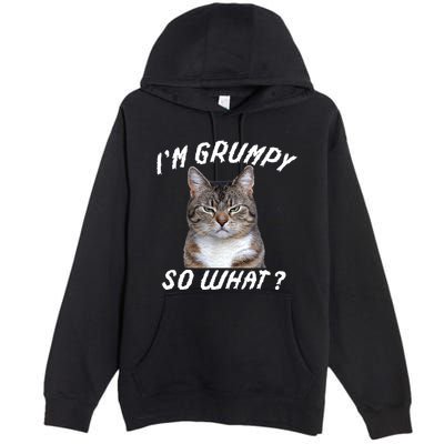 Angry Cat Meme I'm Grumpy So What Premium Pullover Hoodie