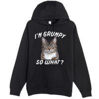 Angry Cat Meme I'm Grumpy So What Premium Pullover Hoodie
