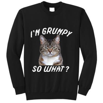 Angry Cat Meme I'm Grumpy So What Tall Sweatshirt