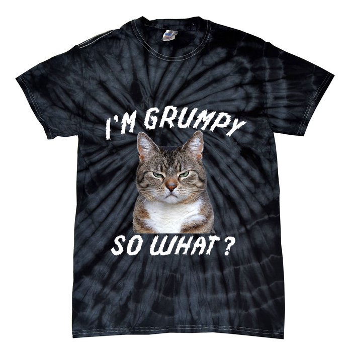 Angry Cat Meme I'm Grumpy So What Tie-Dye T-Shirt