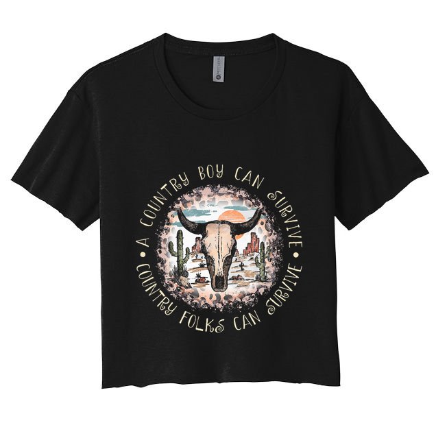 A Country Music Boy Can Survive Country Folks Can Survive Crop Top