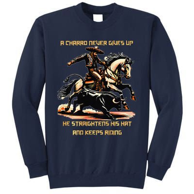 A Charro Never Gives Up Tall Sweatshirt