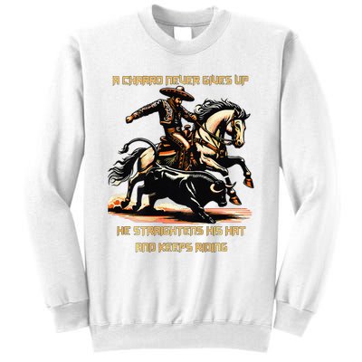 A Charro Never Gives Up Sweatshirt