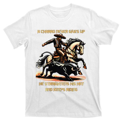 A Charro Never Gives Up T-Shirt