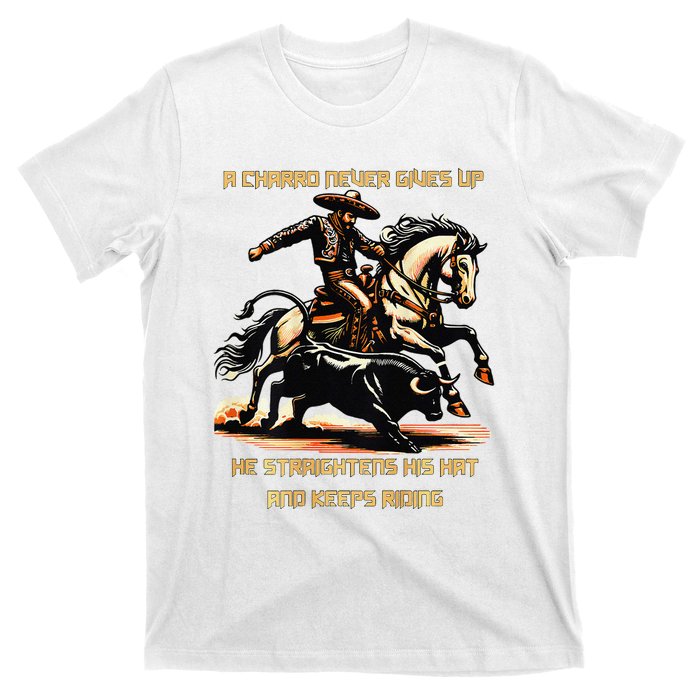 A Charro Never Gives Up T-Shirt