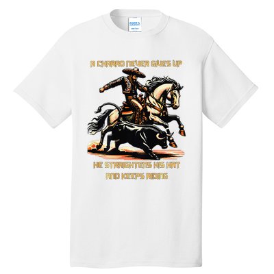 A Charro Never Gives Up Tall T-Shirt