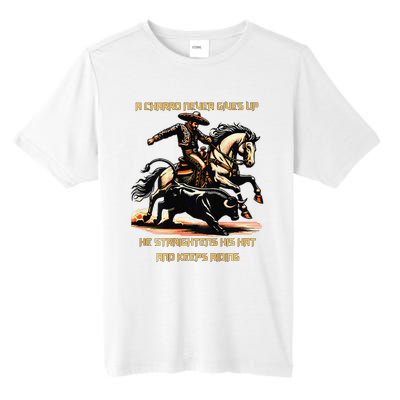 A Charro Never Gives Up Tall Fusion ChromaSoft Performance T-Shirt