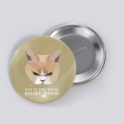 Angry Cat Not In The Mood Right Meow Button