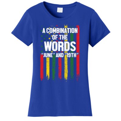 A Combination Of The Words June And 19th Junenth Gift Women's T-Shirt