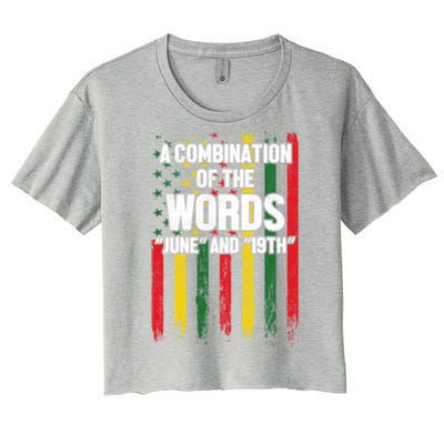 A Combination Of The Words June And 19th Junenth Gift Women's Crop Top Tee