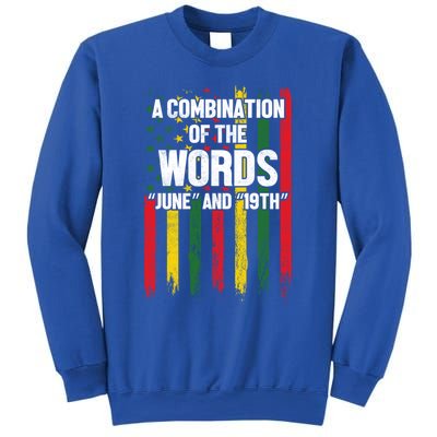 A Combination Of The Words June And 19th Junenth Gift Sweatshirt