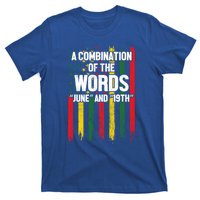 A Combination Of The Words June And 19th Junenth Gift T-Shirt