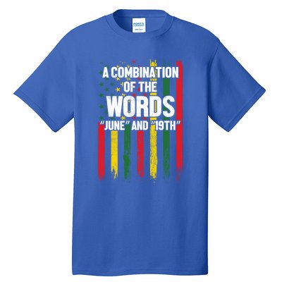 A Combination Of The Words June And 19th Junenth Gift Tall T-Shirt