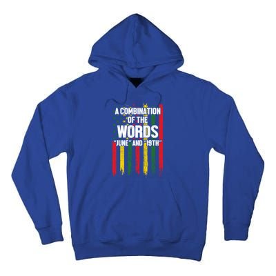 A Combination Of The Words June And 19th Junenth Gift Tall Hoodie