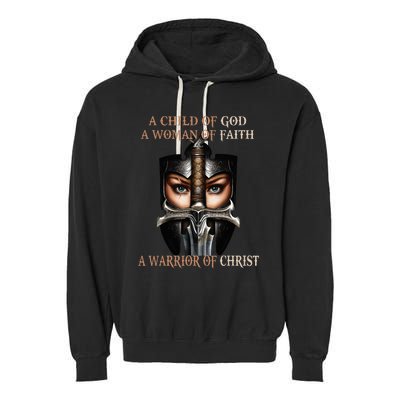 A Child Of God A Woman Of Faith A Warrior Of Christ Garment-Dyed Fleece Hoodie