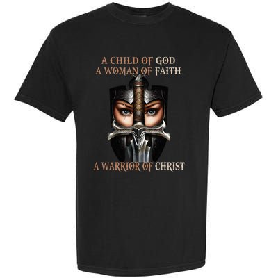 A Child Of God A Woman Of Faith A Warrior Of Christ Garment-Dyed Heavyweight T-Shirt