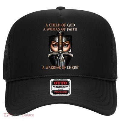 A Child Of God A Woman Of Faith A Warrior Of Christ High Crown Mesh Back Trucker Hat