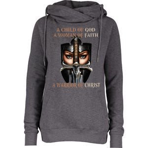 A Child Of God A Woman Of Faith A Warrior Of Christ Womens Funnel Neck Pullover Hood