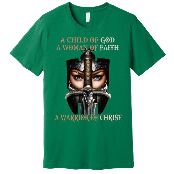 A Child Of God A Woman Of Faith A Warrior Of Christ Premium T-Shirt