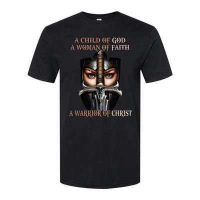 A Child Of God A Woman Of Faith A Warrior Of Christ Softstyle CVC T-Shirt