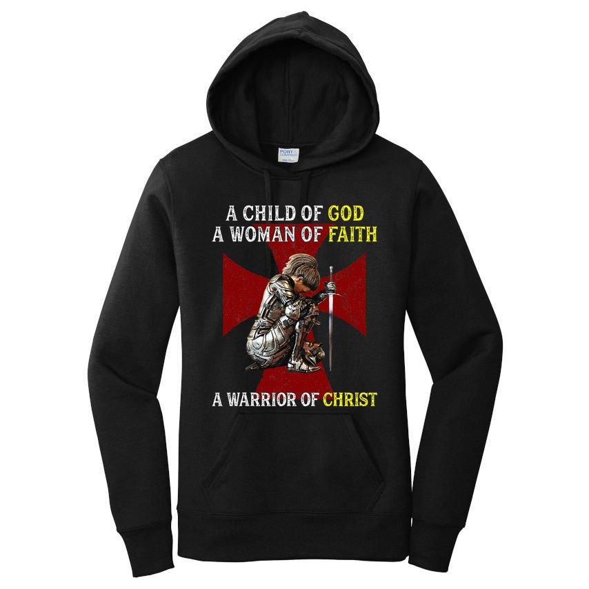 A Child Of God A Woman Of Faith A Warrior Of Christ Women's Pullover Hoodie