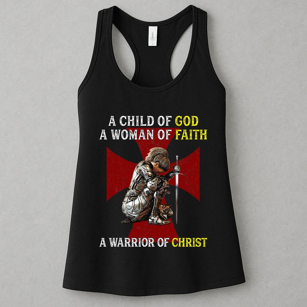 A Child Of God A Woman Of Faith A Warrior Of Christ Womens Tank Top