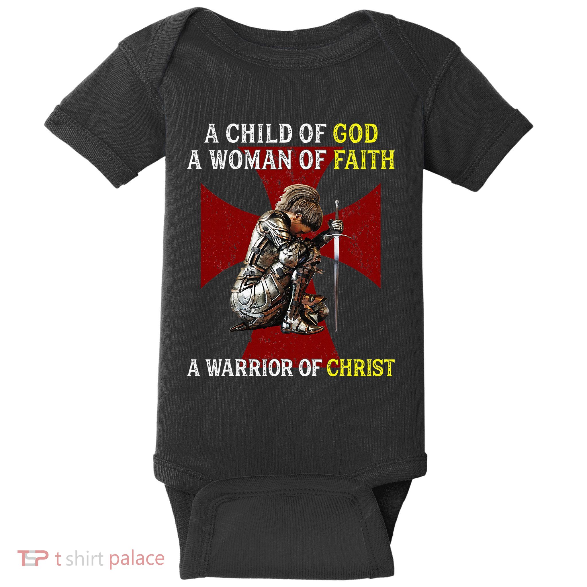A Child Of God A Woman Of Faith A Warrior Of Christ Baby Bodysuit