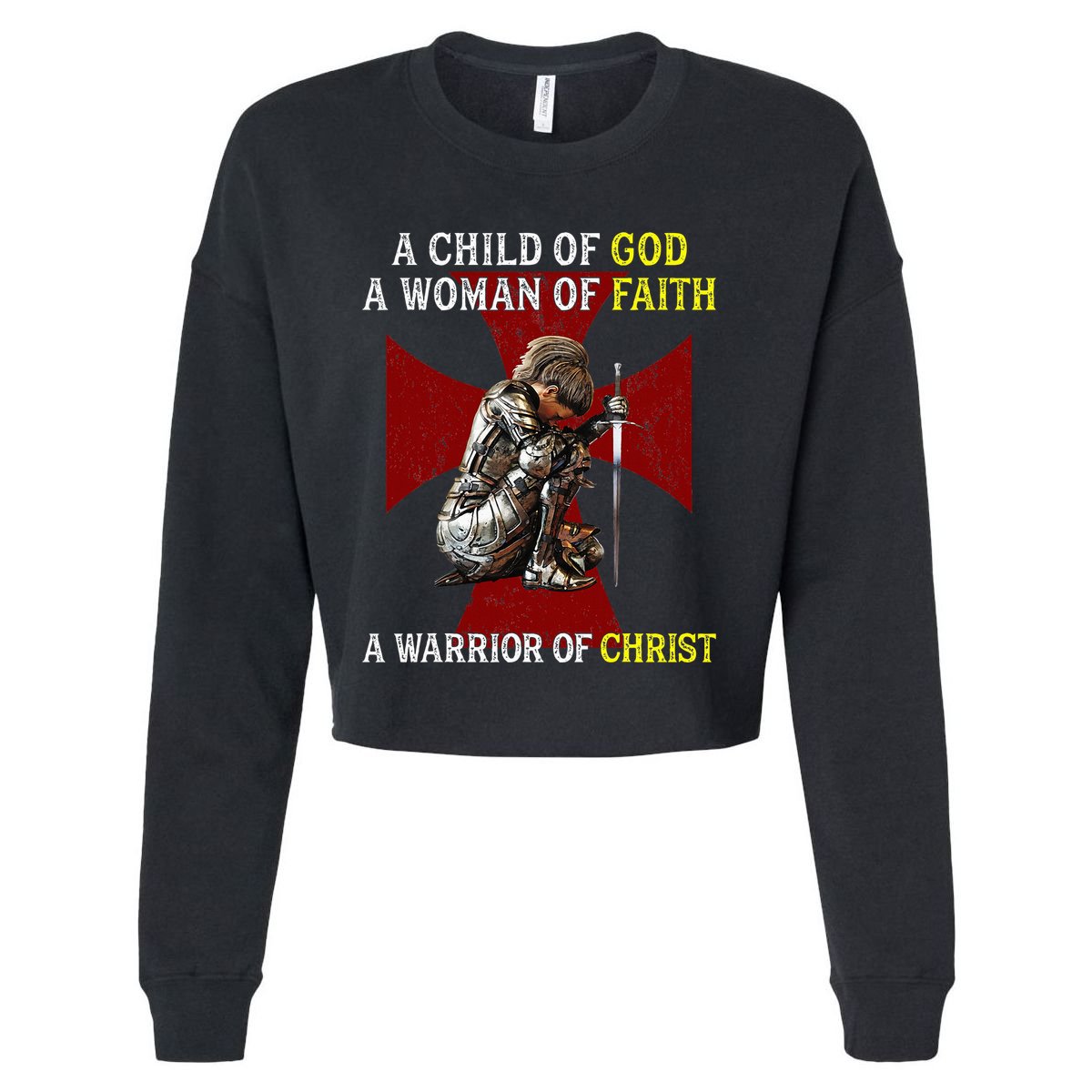 A Child Of God A Woman Of Faith A Warrior Of Christ Cropped Pullover Crew