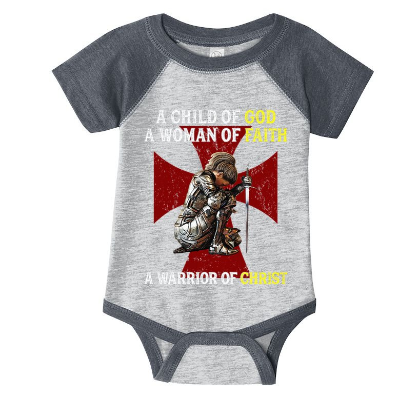 A Child Of God A Woman Of Faith A Warrior Of Christ Infant Baby Jersey Bodysuit