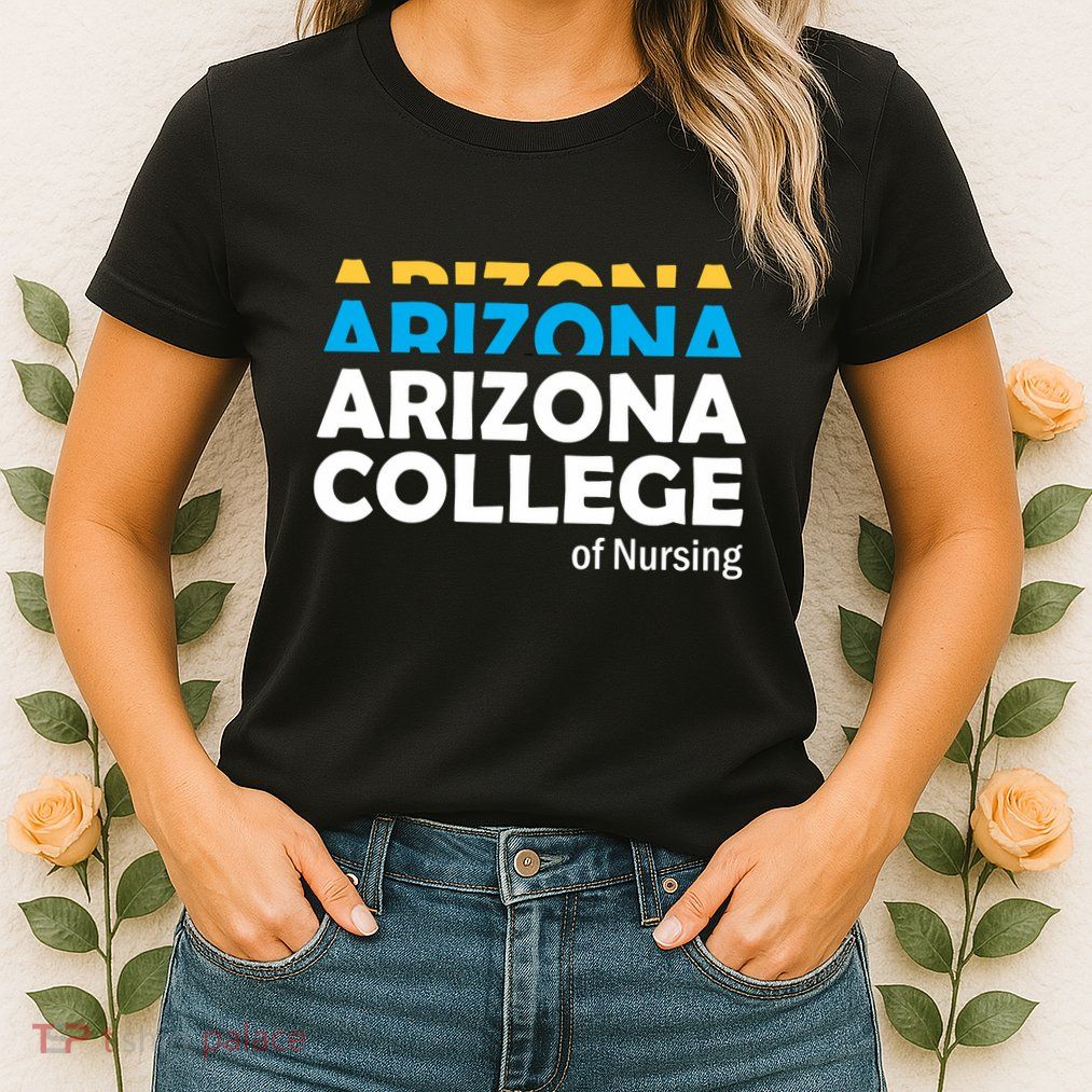 Arizona College Of Nursing Back To School Nurse Education Womens T-Shirt