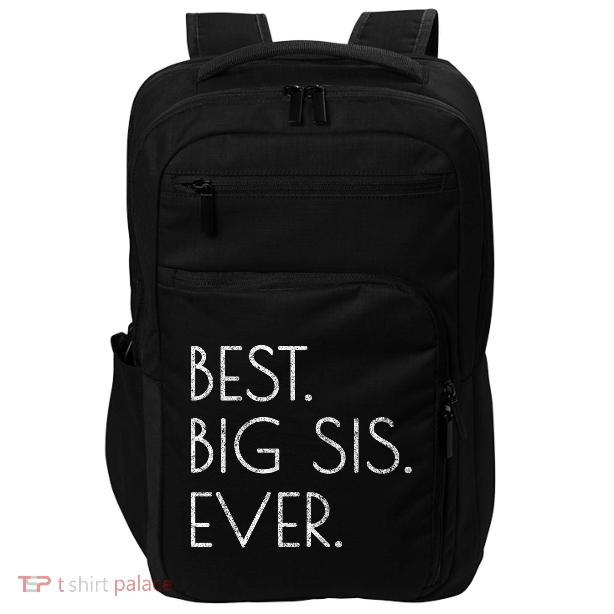 Awesome Cool Older Sister Gift Best Big Sis Ever Meaningful Gift Impact Tech Backpack