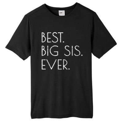 Awesome Cool Older Sister Gift Best Big Sis Ever Meaningful Gift Tall Fusion ChromaSoft Performance T-Shirt