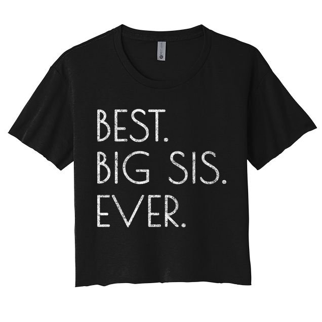 Awesome Cool Older Sister Gift Best Big Sis Ever Meaningful Gift Crop Top