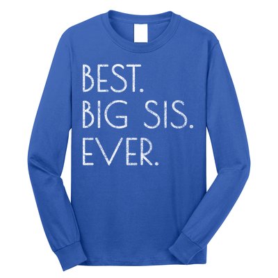 Awesome Cool Older Sister Gift Best Big Sis Ever Meaningful Gift Long Sleeve Shirt