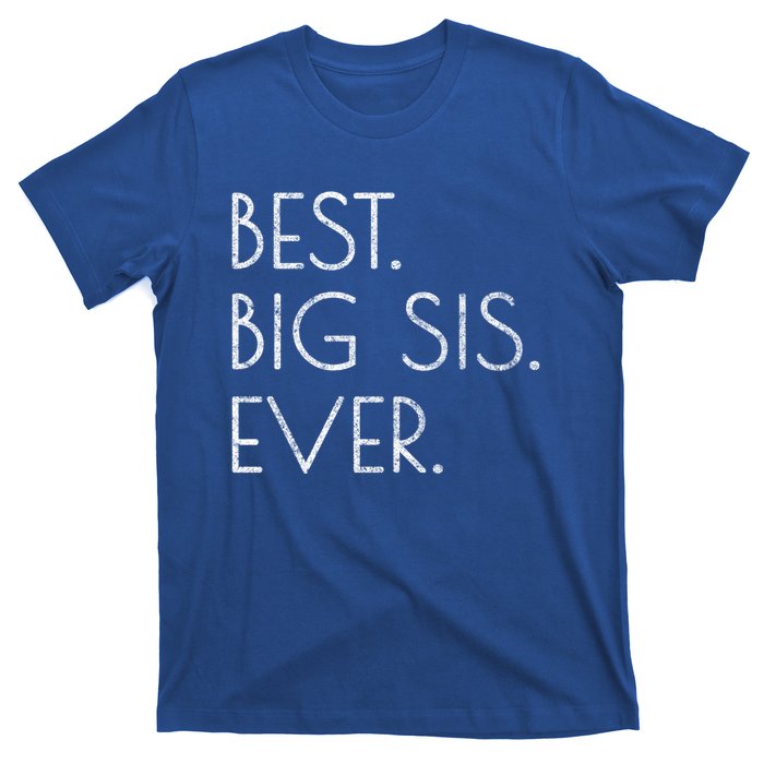 Awesome Cool Older Sister Gift Best Big Sis Ever Meaningful Gift T-Shirt