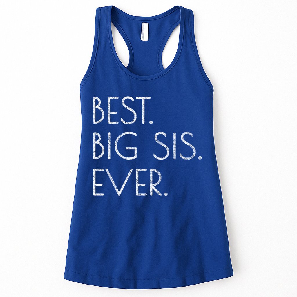 Awesome Cool Older Sister Gift Best Big Sis Ever Meaningful Gift Womens Tank Top