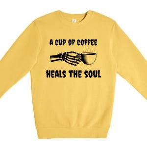 A Cup Of Coffee Heals The Soul Halloween Goth Funny Skeleton Gift Premium Crewneck Sweatshirt